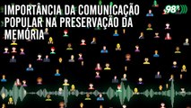 Importância da comunicação popular na preservação da memória das lutas populares no Brasil 