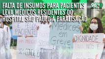 Falta de insumos para pacientes leva médicos residentes do Hospital São Paulo à paralisação
