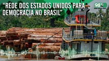 Participantes da “Rede Dos Estados Unidos Para Democracia No Brasil” querem CPI da Amazônia 
