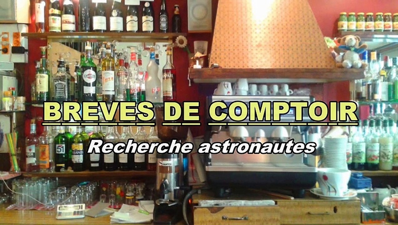 Brèves de comptoir - Astronaute, voila un bon taf !