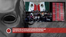 ¡TRIUNFO DE LA CNTE; DIPUTADOS APRUEBAN LEY QUE SEPULTA LA REFORMA EDUCATIVA DE EPN!