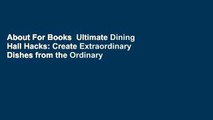 About For Books  Ultimate Dining Hall Hacks: Create Extraordinary Dishes from the Ordinary