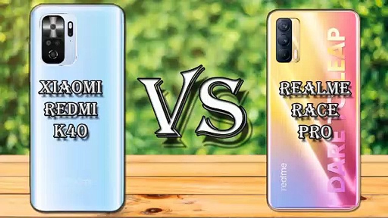 XIAOMI REDMI K40 VS REALME RACE PRO  SPECIFICATION COMPARISON