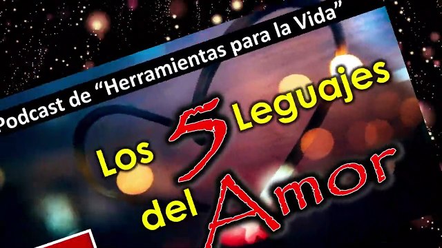 Los Cinco Lenguajes del Amor. Breve Explicación.