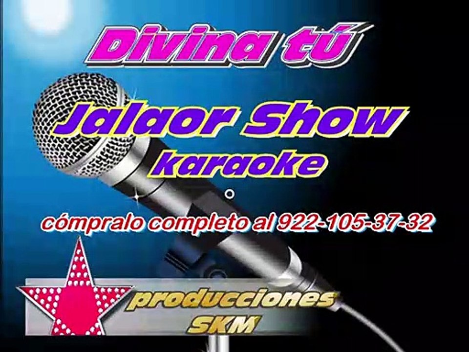DIVINA TÚ Karaoke----COMPLETO AL 922-105-37-32
