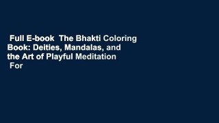 Full E-book  The Bhakti Coloring Book: Deities, Mandalas, and the Art of Playful Meditation  For