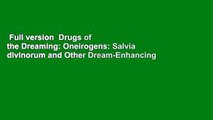 Full version  Drugs of the Dreaming: Oneirogens: Salvia divinorum and Other Dream-Enhancing