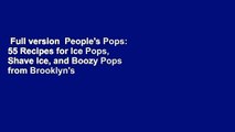 Full version  People's Pops: 55 Recipes for Ice Pops, Shave Ice, and Boozy Pops from Brooklyn's