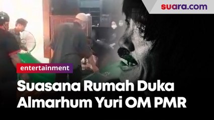 Yuri OM PMR Meninggal Dunia, Begini Suasana di Rumah Duka