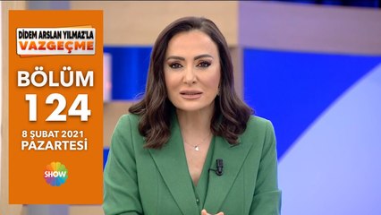 Didem Arslan Yılmaz'la Vazgeçme 124.Bölüm | 8 Şubat 2021