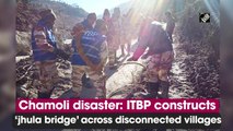 Chamoli disaster: ITBP constructs ‘jhula bridge’ across disconnected villages