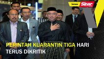 Perintah kuarantin tiga hari terus dikritik