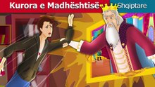 Kurora e Madhështisë | The Crown of Greatness in Albanian | Perralla Shqip