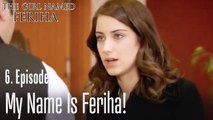My name is Feriha - The Girl Named Feriha Episode 6