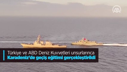 Türkiye ve ABD Deniz Kuvvetleri unsurlarınca Karadeniz'de geçiş eğitimi gerçekleştirildi