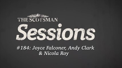 The Scotsman Sessions #184: Joyce Falconer, Andy Clark & Nicola Roy