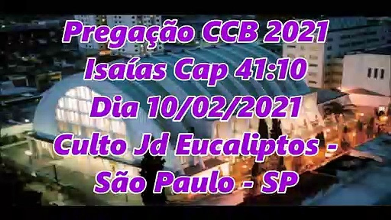 Pregação CCB 2021 - Isaías Cap 41:10 -  dia 10/02/2021 Jd dos Eucaliptos - São Paulo - SP
