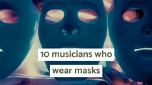 10 musicians who wear masks