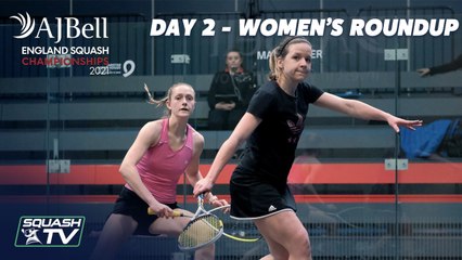 AJ Bell England Squash Championships - Women's Day 2 Roundup
