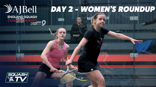 AJ Bell England Squash Championships - Women's Day 2 Roundup