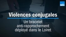 Loiret : Un bracelet anti-rapprochement pour lutter contre les violences conjugales