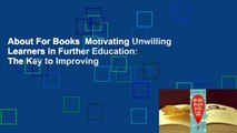 About For Books  Motivating Unwilling Learners in Further Education: The Key to Improving