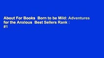 About For Books  Born to be Mild: Adventures for the Anxious  Best Sellers Rank : #1