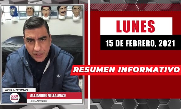 Resumen de noticias lunes 15 de febrero 2021 / Panorama Informativo / 88.9 Noticias