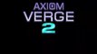 Axiom Verge 2 - Annonce de la sortie Epic Games Store