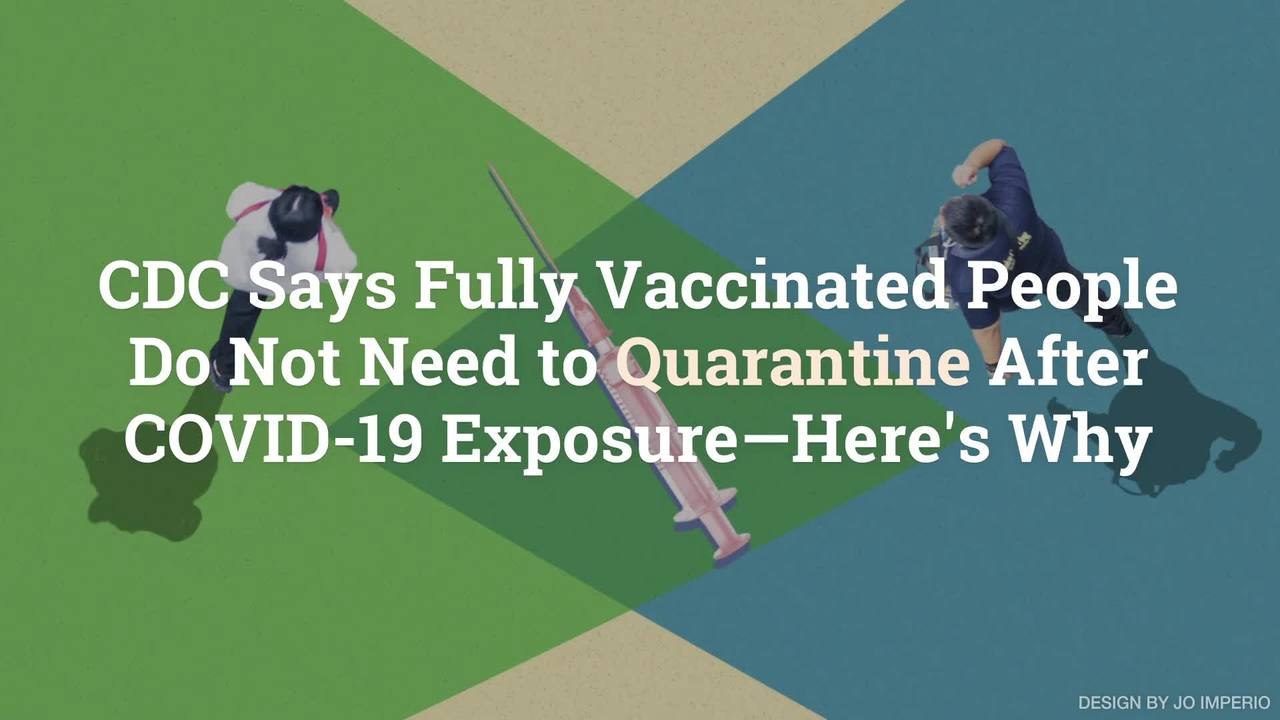 CDC Says Fully Vaccinated People Do Not Need to Quarantine After COVID-19 Exposure—Here’s
