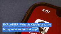 EXPLAINER: What is Clubhouse, the buzzy new audio chat app? , and other top stories in technology from February 12, 2021.