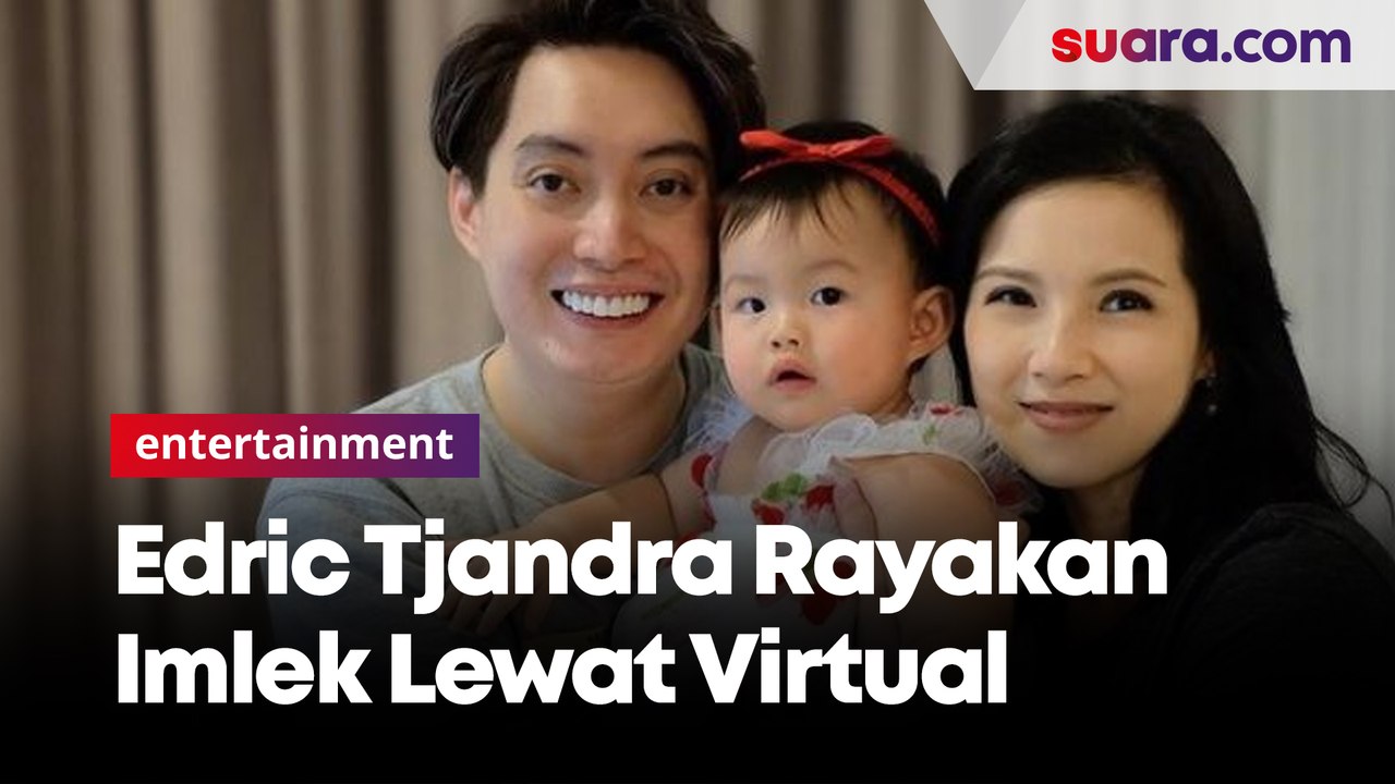 Pandemk Corona, Edric Tjandra Rayakan Imlek Bersama Keluarga Lewat Virtual