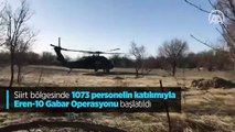 Siirt bölgesinde 1073 personelin katılımıyla Eren-10 Gabar Operasyonu başlatıldı