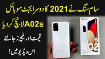 Samsung ny 2021 ka dosra Budget Mobile A02s launch kr diya, Qeemat aur Features janiye iss video mei...