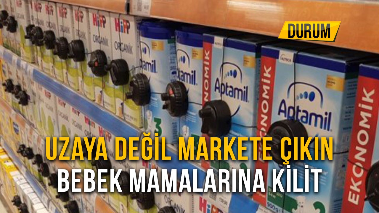 Uzaya Değil Markete Çıkın Bebek mamalarına Kilit