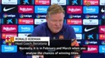 Barcelona's season could be determined in the next month - Koeman