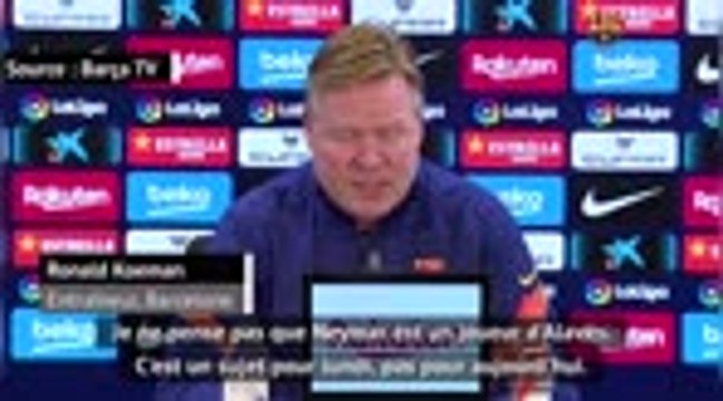 23ème j. - Koeman : Je ne pense pas que Neymar joue à Alavés...