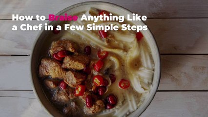 How to Braise Anything Like a Chef in 9 Simple Steps