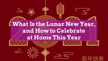 What Is the Lunar New Year, and How to Celebrate at Home This Year