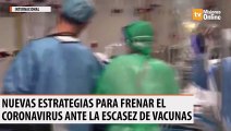 El mundo busca nuevas estrategias para frenar el coronavirus ante la escasez de vacunas