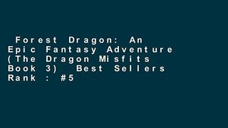 Forest Dragon: An Epic Fantasy Adventure (The Dragon Misfits Book 3)  Best Sellers Rank : #5