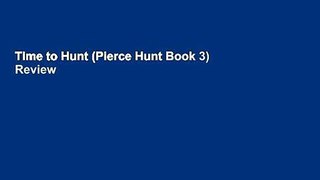 Time to Hunt (Pierce Hunt Book 3)  Review