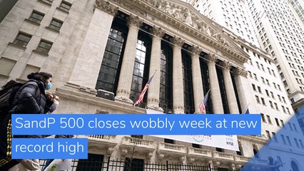 S&P 500 closes wobbly week at new record high, and other top stories in business from February 13, 2021.