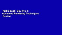 Full E-book  Gpu Pro 4: Advanced Rendering Techniques  Review