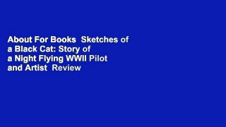 About For Books  Sketches of a Black Cat: Story of a Night Flying WWII Pilot and Artist  Review