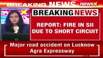 Fire In SII Due To Short Circuit, More Results Awaited SII Fire Update NewsX