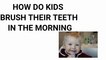 Proper way to brush your teeth  ||Teeth brushing in children