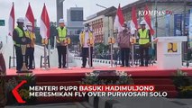 Menteri PUPR Basuki Hadimuljono Resmikan Flyover Purwosari di Solo