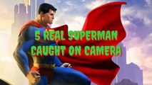 TOP 5 REAL SUPERMAN CAUGHT ON CAMERA & SPOTTED IN REAL LIFE!