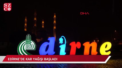 Edirne'de kar yağışı başladı